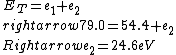 E_T=e_1+e_2\\rightarrow 79.0=54.4+e_2\\Rightarrow e_2=24.6eV